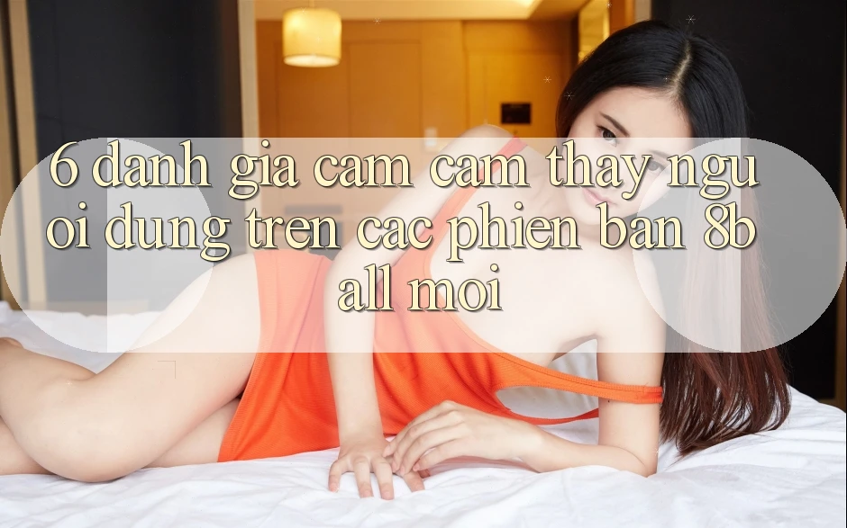 6. Đánh Giá Cảm cảm thấy Người Dùng Trên Các Phiên Bản 8ball Mới