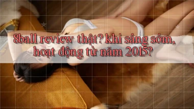 8ball review thật khi sáng sớm, hoạt động từ năm 2015