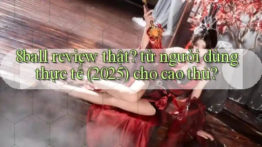 8ball review thật từ người dùng thực tế (2025) cho cao thủ