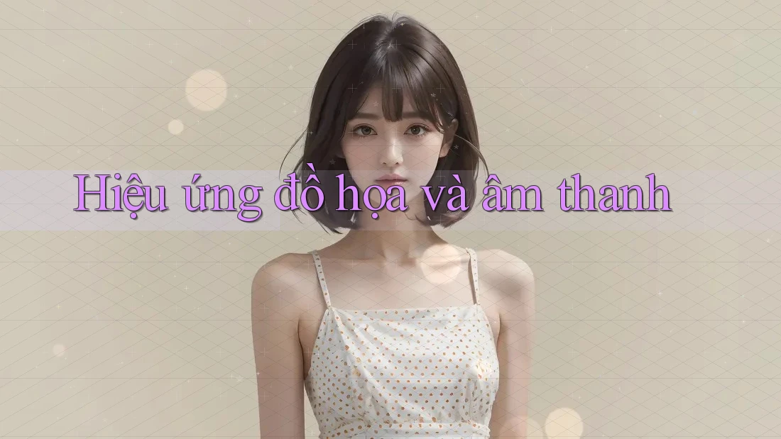 Hiệu ứng đồ họa và âm thanh