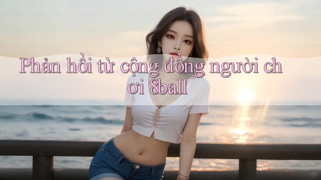 Phản hồi từ cộng đồng người chơi 8ball