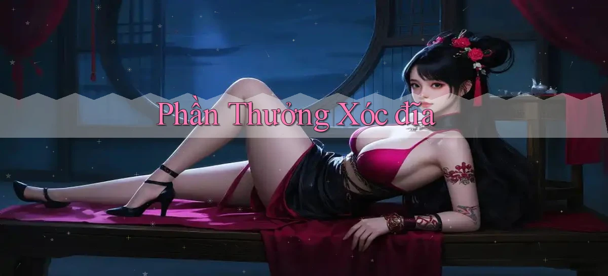 Phần thưởng Xóc đĩa