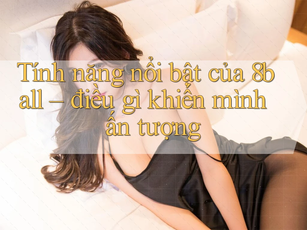 Tính năng nổi bật của 8ball – điều gì khiến mình ấn tượng